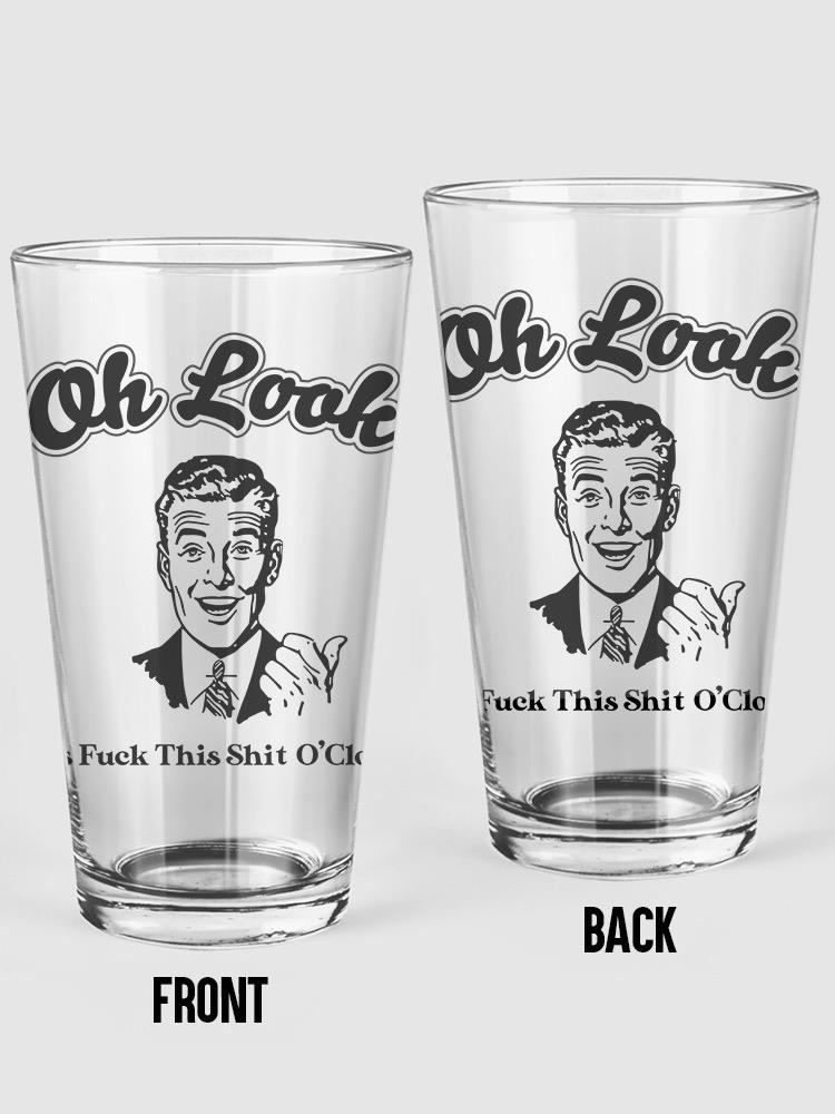 It's F*Ck This Sh*T O'clock Pint Glass -SmartPrintsInk Designs