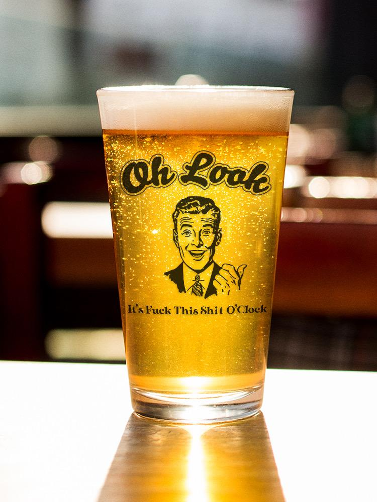 It's F*Ck This Sh*T O'clock Pint Glass -SmartPrintsInk Designs