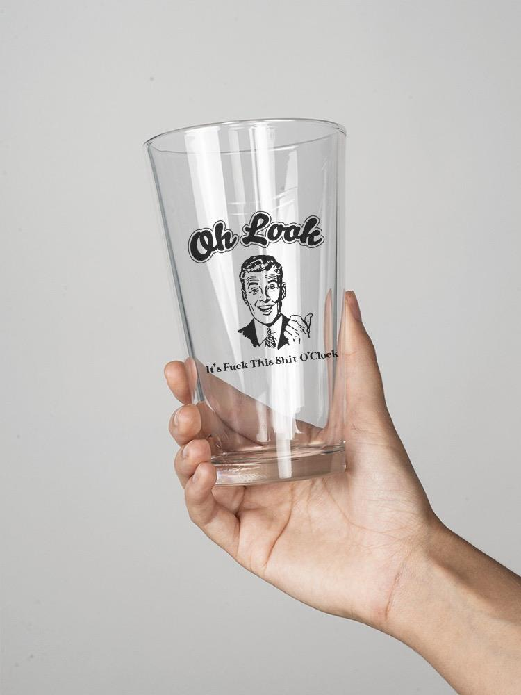It's F*Ck This Sh*T O'clock Pint Glass -SmartPrintsInk Designs