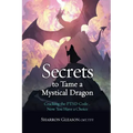 Secrets to Tame a Mystical Dragon: Cracking the PTSD Code... Now You Have a Choice - Paperback