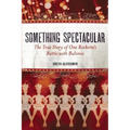 Something Spectacular: The True Story of One Rockette's Battle with Bulimia - Paperback