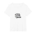 Live Love Soccer Womens Sports Passion T-Shirt - Custom Art Print Unisex