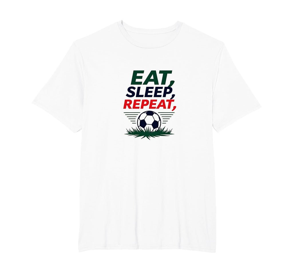 Eat Sleep Soccer Repeat Funny T-Shirt - Fun Novelty Design Men Women