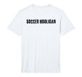 Soccer Hooligan Funny World Football Gift T-Shirt - Graphic Print Unisex