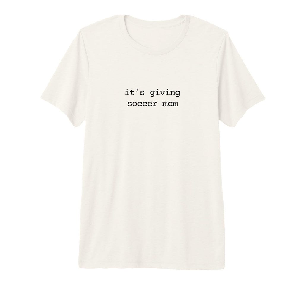 Its Giving Soccer Mom Soccer T-Shirt - Casual Everyday Wear for Adults