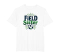 Field Sister Soccer Sibling Pride T-Shirt - Custom Art Print Men Women