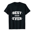 Coach Best Ever Greatest T-Shirt - Novelty Apparel Men Women