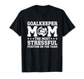 Funny Soccer Goalkeeper Mom Soccer T-Shirt - Casual Everyday Wear Unisex