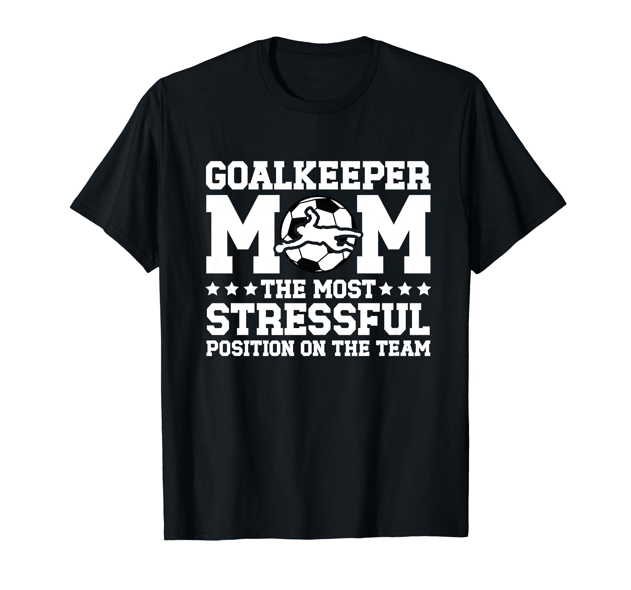Funny Soccer Goalkeeper Mom Soccer T-Shirt - Casual Everyday Wear Unisex