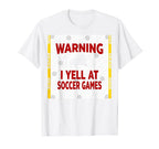 Warning I Yell Soccer Games T-Shirt - Aesthetic Graphic Men Women
