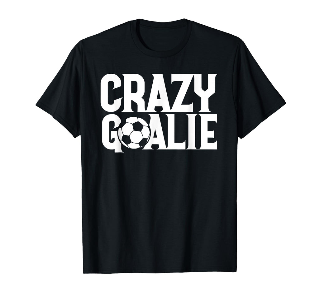 Soccer Lover Crazy Goalie Goalkeeper T-Shirt - Aesthetic Graphic Unisex