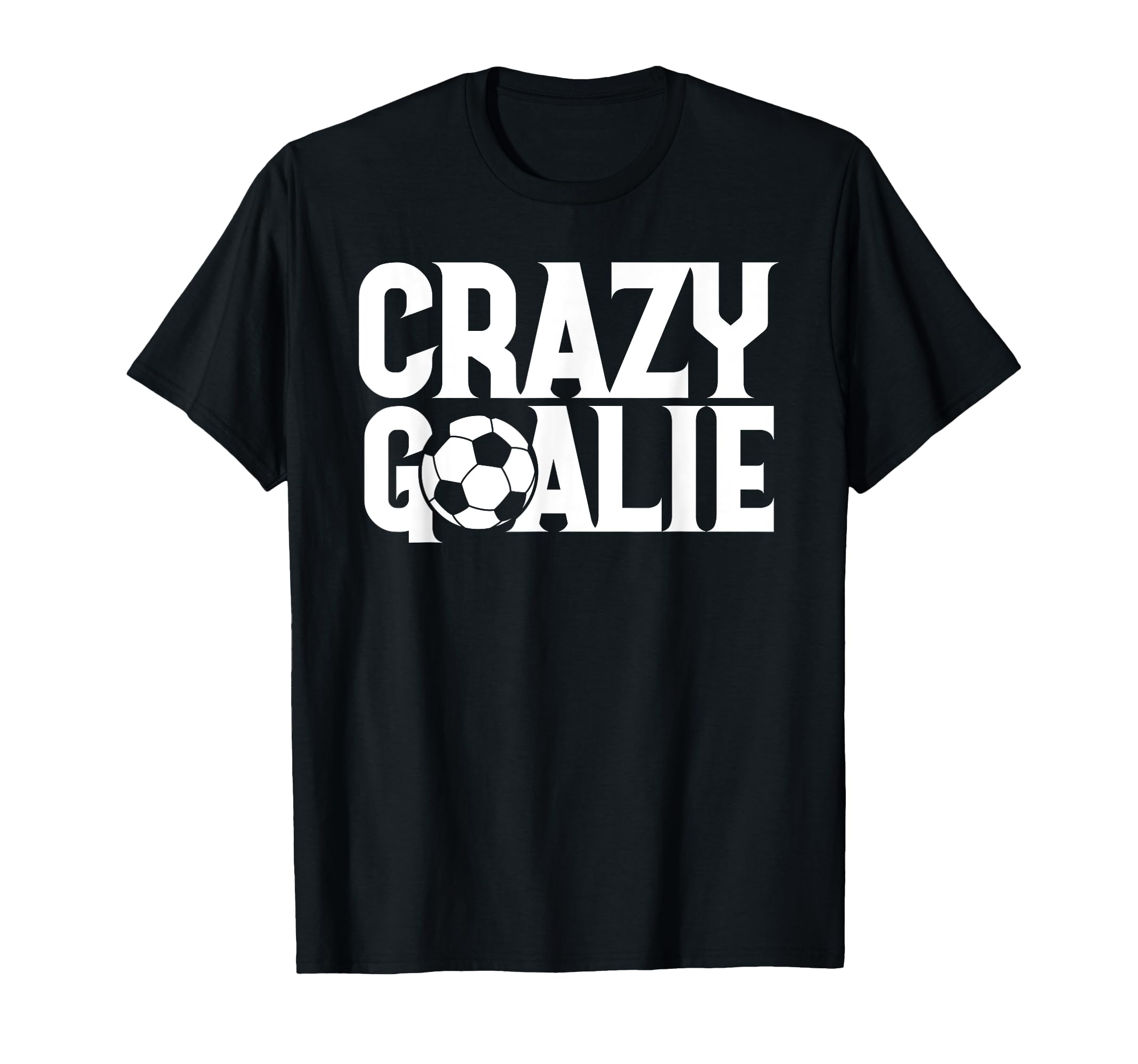 Soccer Lover Crazy Goalie Goalkeeper T-Shirt - Aesthetic Graphic Unisex