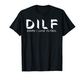 Mens Funny Dad Joke Dilf Damn I Love T-Shirt - Minimalist Print Unisex