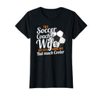 Womens Coach Wife Soccer Coach Funny T-Shirt - Streetwear Style for Adults