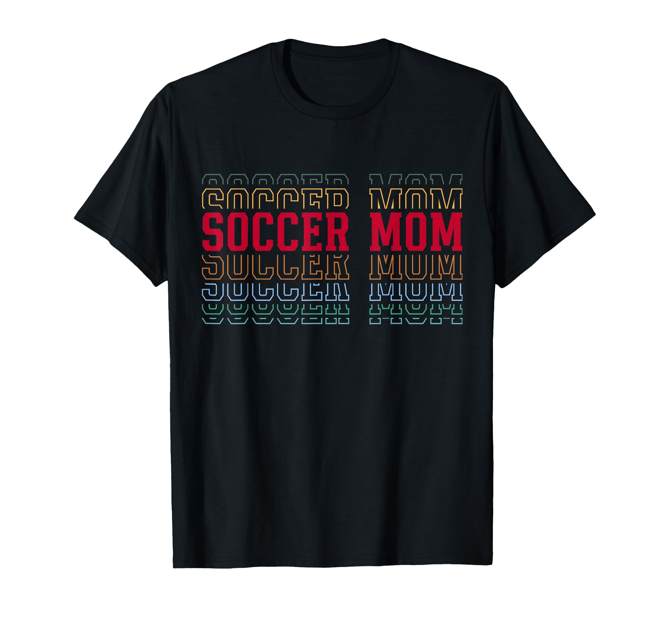 Soccer Mom Funny Layered Text Mother T-Shirt - Custom Art Print Men Women