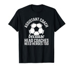 Assistant Coach Hero Funny Soccer Team T-Shirt - Streetwear Style Unisex