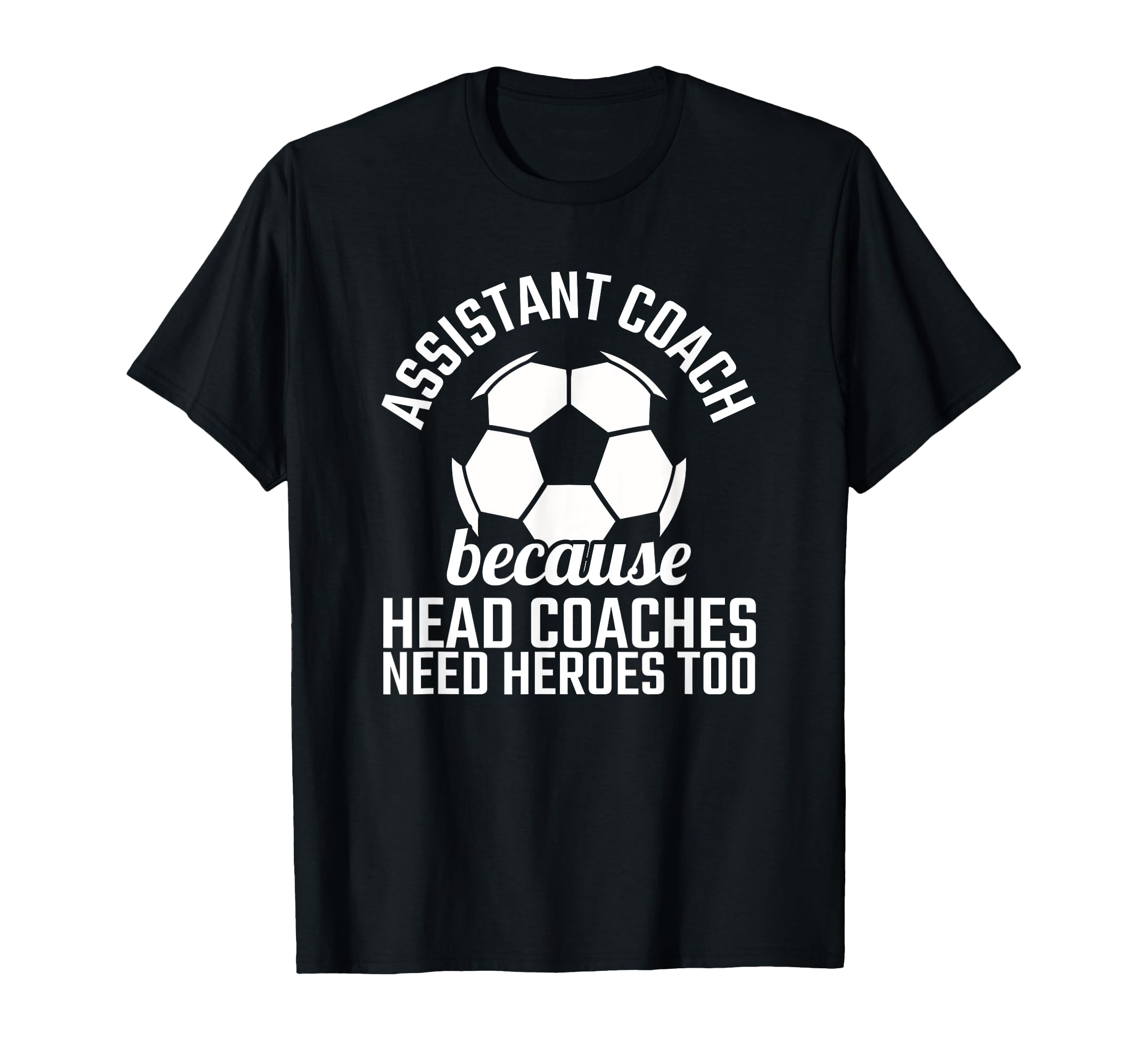 Assistant Coach Hero Funny Soccer Team T-Shirt - Streetwear Style Unisex