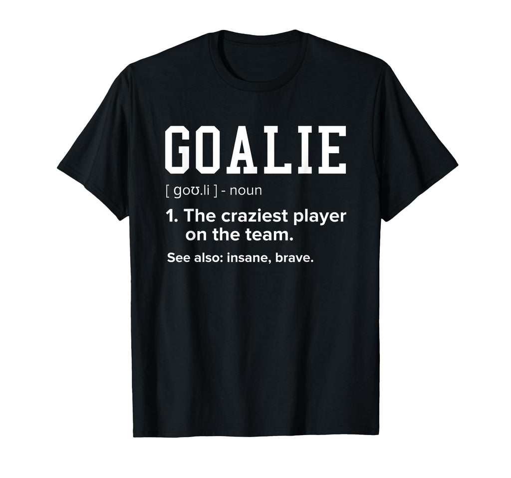 Goalie Definition Funny Soccer Hockey T-Shirt - Minimalist Print Unisex