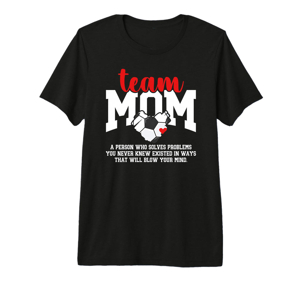 Soccer Team Mom Definition Soccer Team T-Shirt - Novelty Apparel Men Women