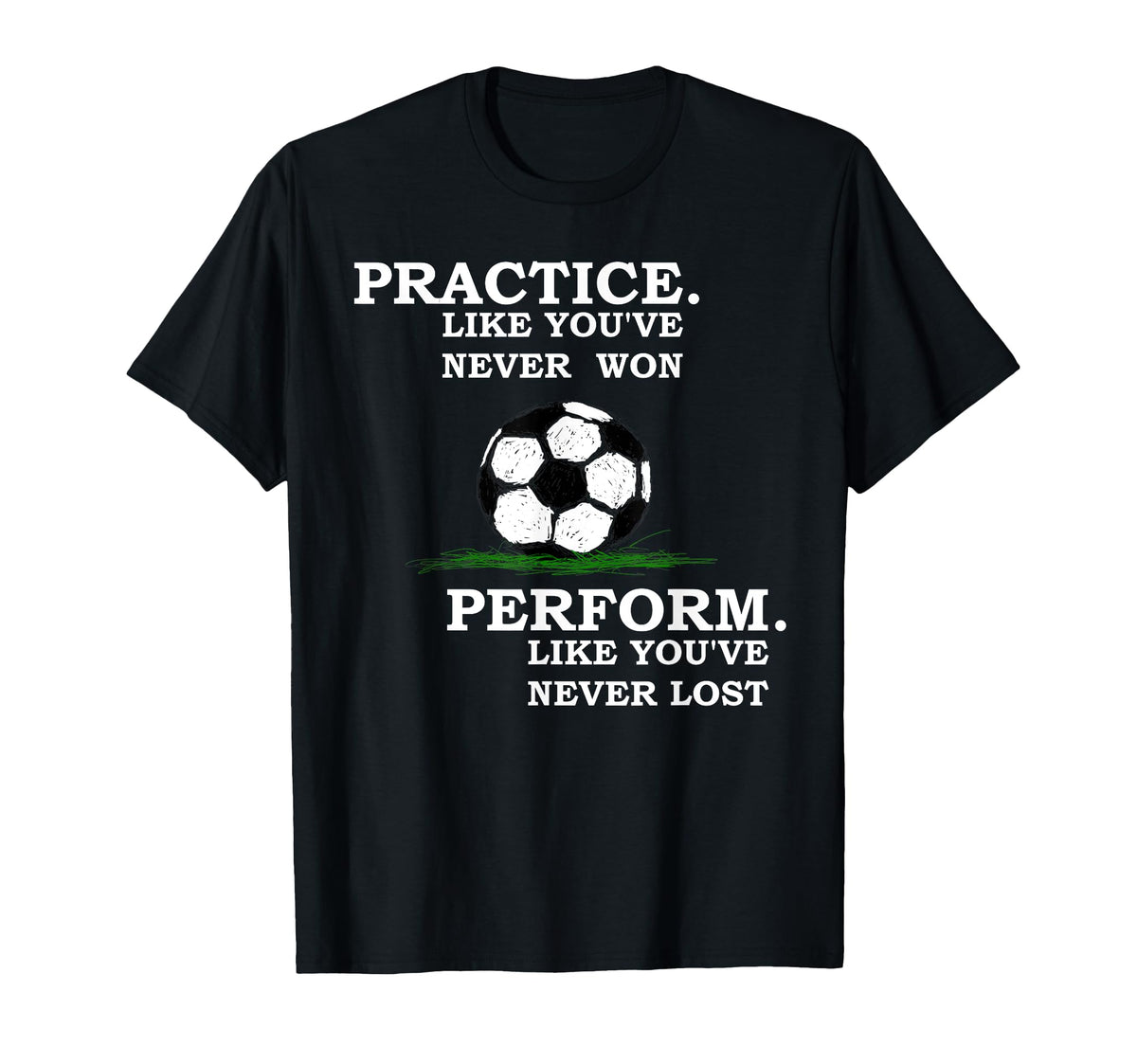 Inspirational Motivation Soccer T-Shirt - Novelty Apparel for Adults
