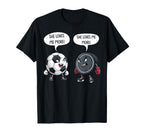 Soccer Hockey She Loves Me More T-Shirt - Fun Novelty Design Unisex