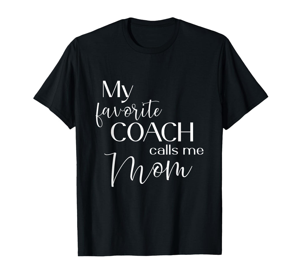 My Favorite Coach Calls Me Mom T-Shirt - Trendy Graphic Unisex