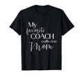 My Favorite Coach Calls Me Mom T-Shirt - Trendy Graphic Unisex