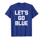 Lets Go Blue Funny Mom Dad Sports T-Shirt - Casual Everyday Wear Unisex