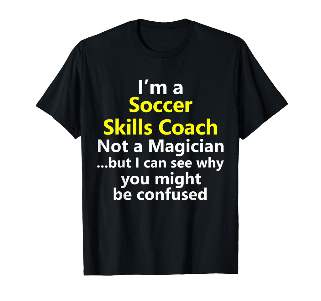 Soccer Skills Coach Coaching School T-Shirt - Casual Everyday Wear Unisex