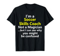 Soccer Skills Coach Coaching School T-Shirt - Casual Everyday Wear Unisex
