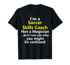 Soccer Skills Coach Coaching School T-Shirt - Casual Everyday Wear Unisex