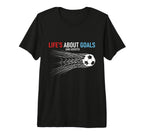 Lifes About Goals And Assists Soccer T-Shirt - Unique Graphic for Adults