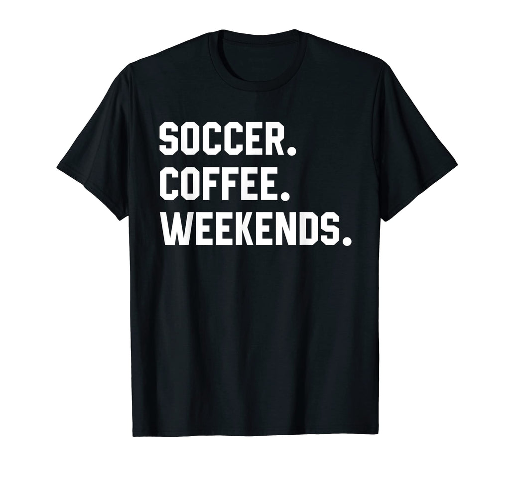 Soccer Coffee Weekends Funny T-Shirt - Casual Everyday Wear for Adults
