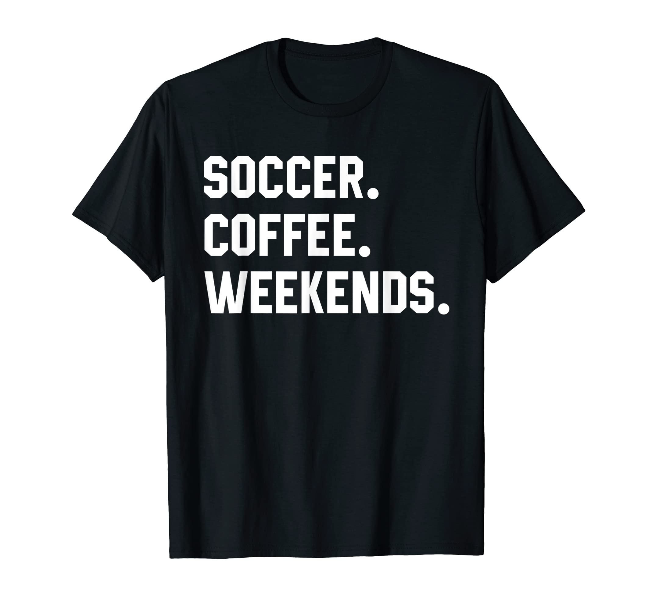 Soccer Coffee Weekends Funny T-Shirt - Casual Everyday Wear for Adults