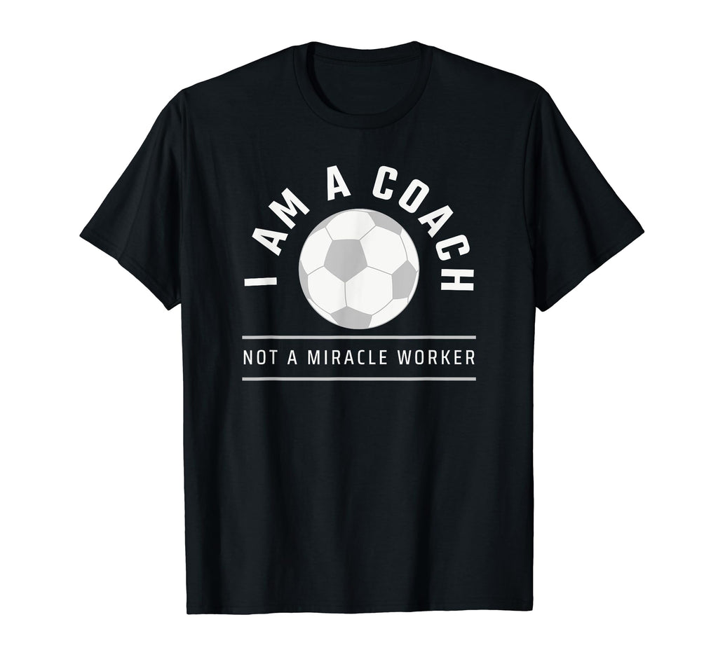 Funny Soccer Coach Coach I Am Coach T-Shirt - Novelty Apparel Men Women