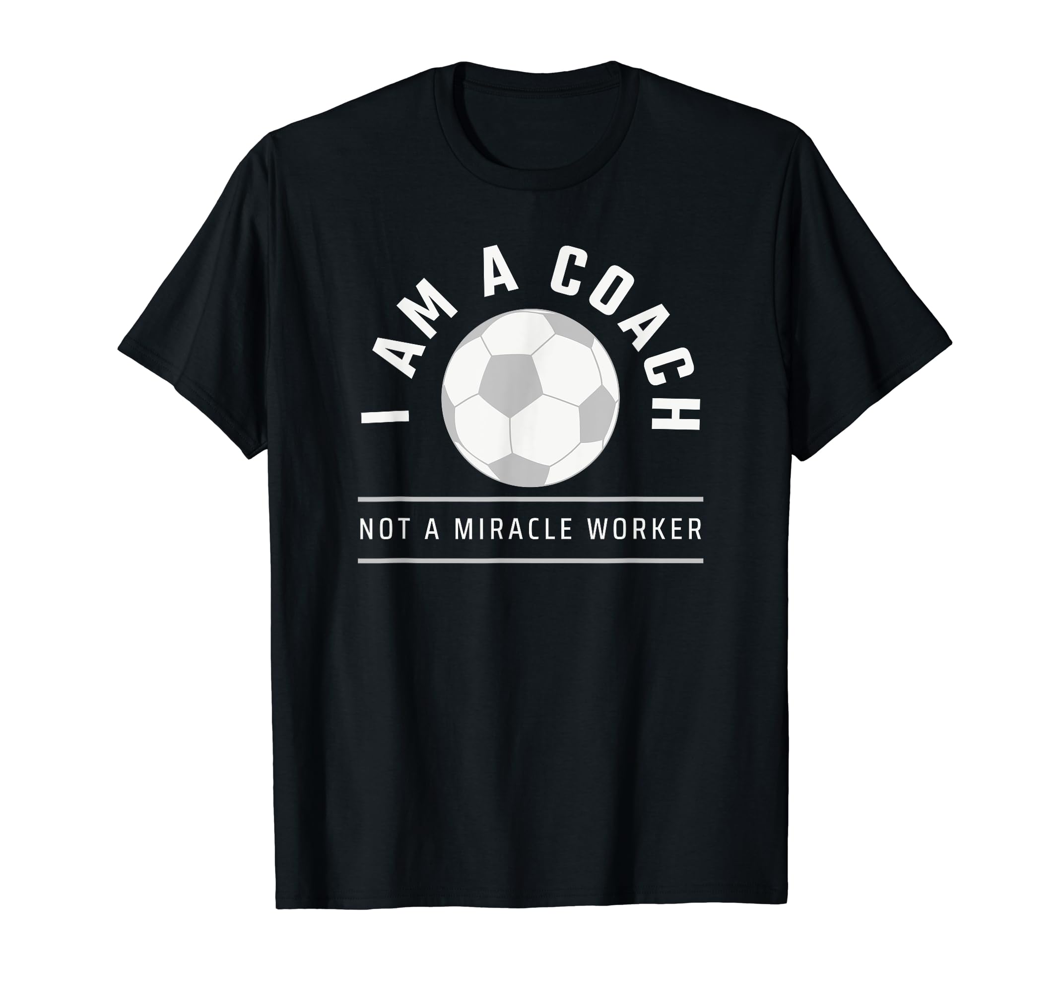 Funny Soccer Coach Coach I Am Coach T-Shirt - Novelty Apparel Men Women