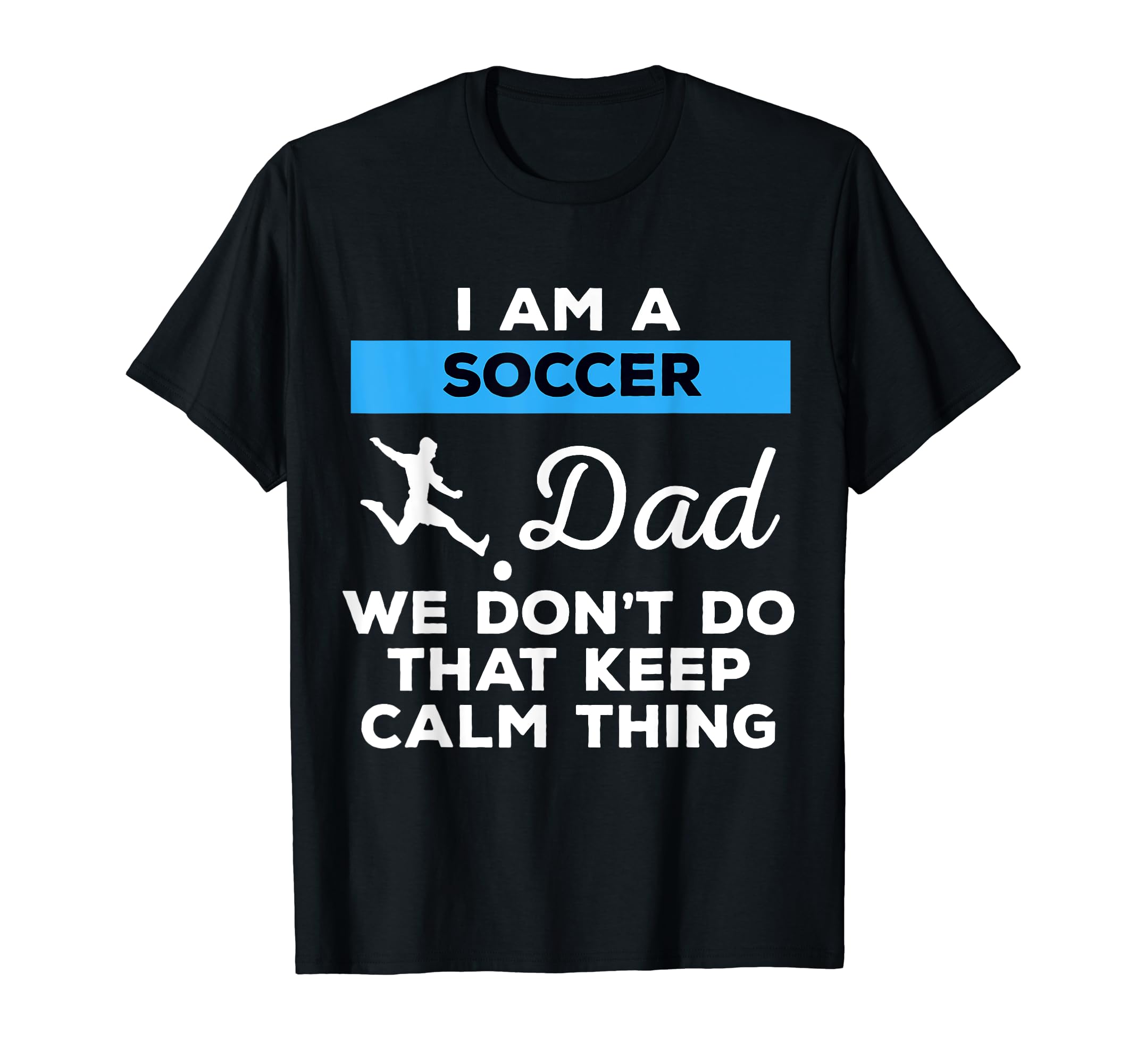 Funny Soccer Dad Goalie Sports Gift T-Shirt - Unique Graphic Men Women