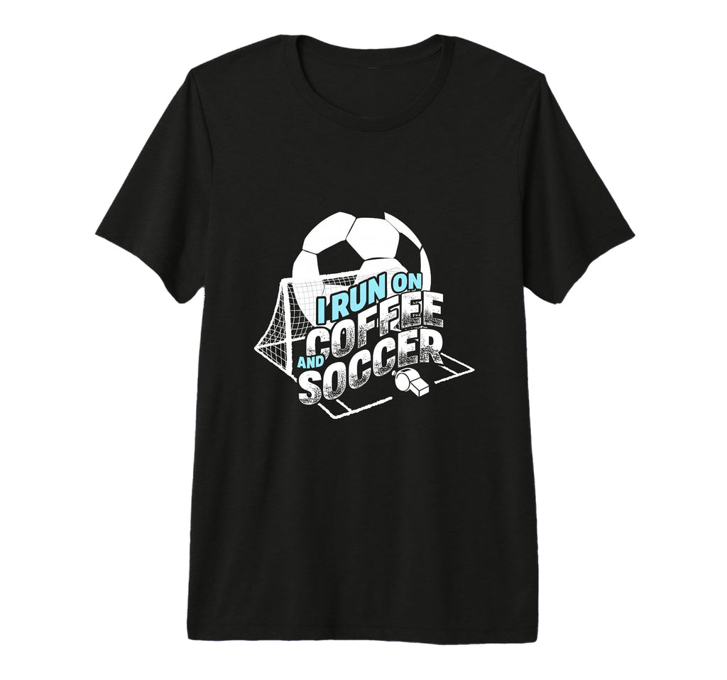 I Run Coffee And Soccer Soccer Parent T-Shirt - Streetwear Style Men Women
