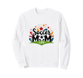 Soccer Mom Life Womens Sports Parent Sweatshirt - Trendy Graphic Unisex
