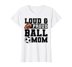Loud Proud Ball Mom Soccer Player T-Shirt - Minimalist Print Men Women