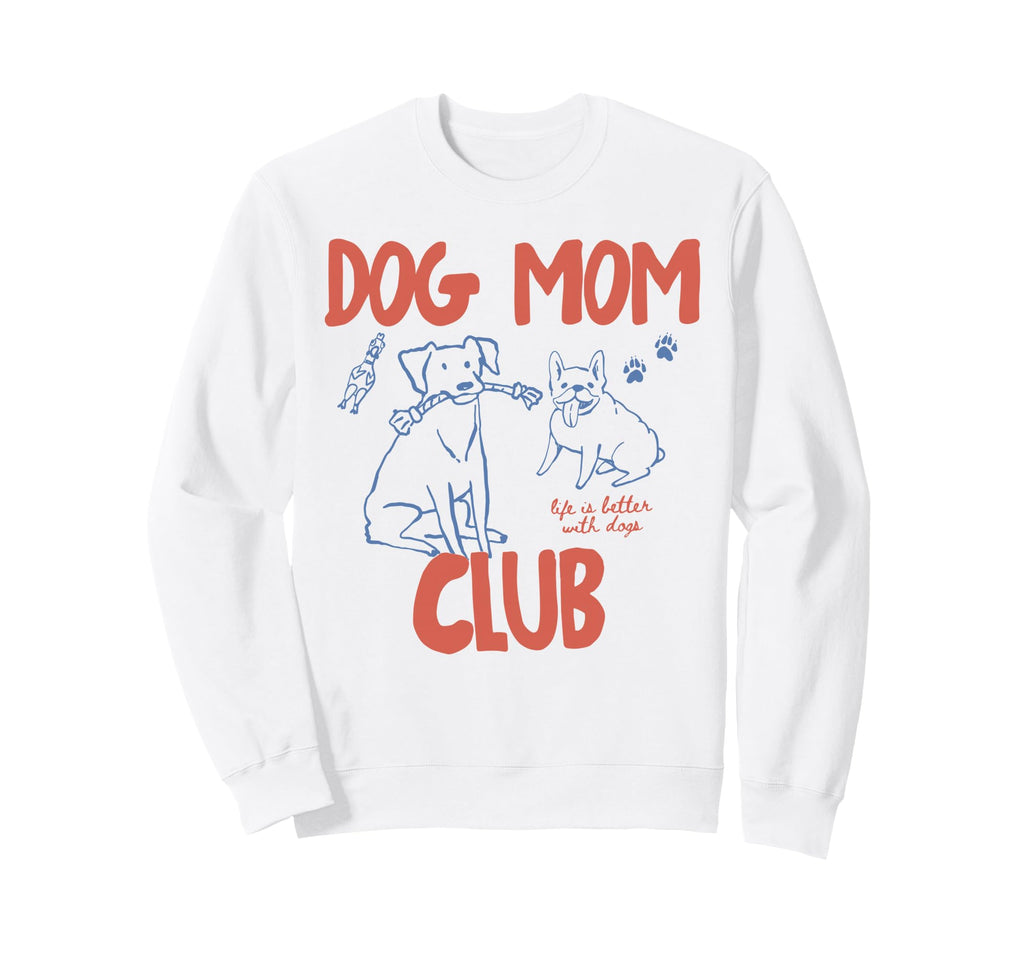 Funny Dog Mom Club Pet Lovers Sweatshirt - Streetwear Style for Adults