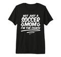 Not Just Soccer Mom Im Coach Team Player T-Shirt - Graphic Print Unisex