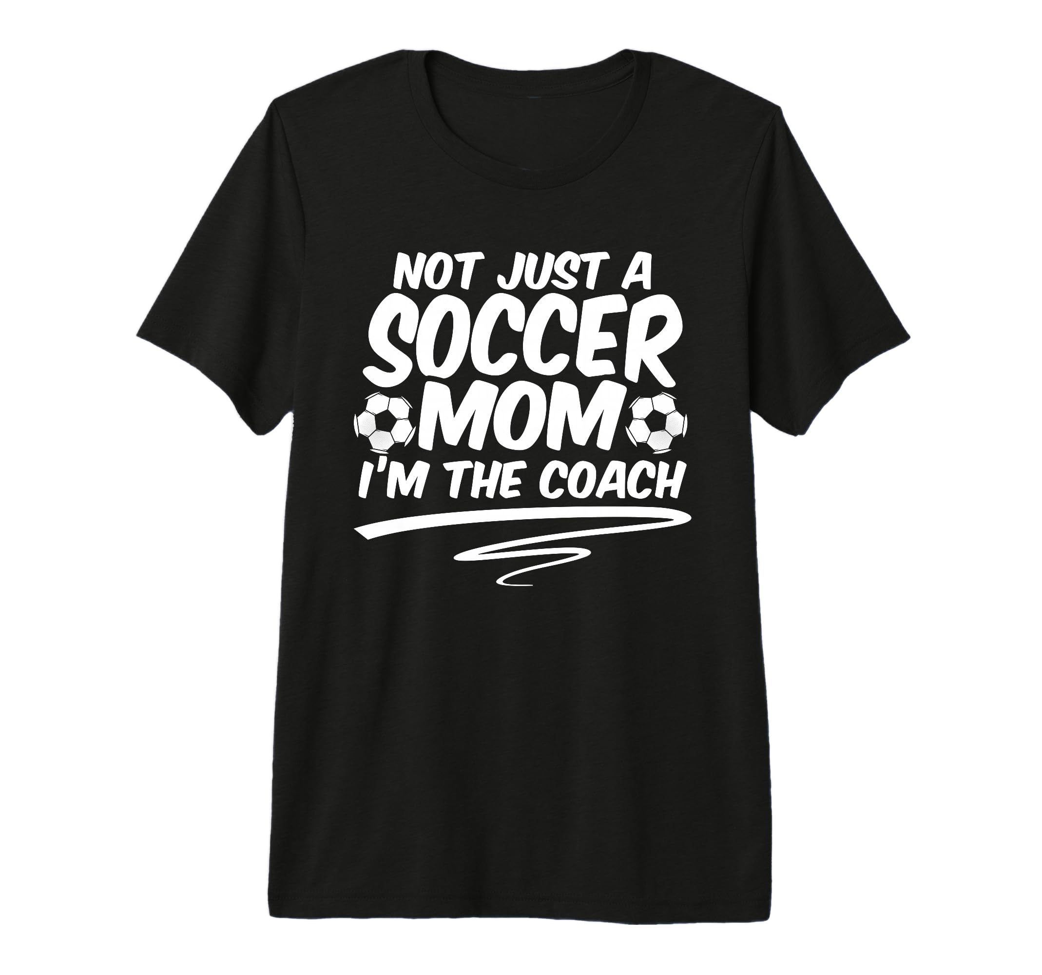 Not Just Soccer Mom Im Coach Team Player T-Shirt - Graphic Print Unisex