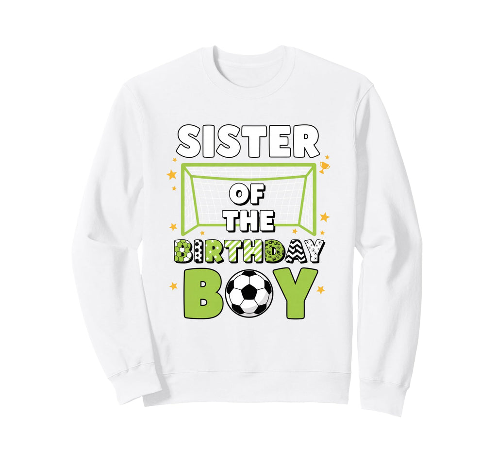 Sister Birthday Soccer Fan Sweatshirt - Fun Novelty Design for Adults