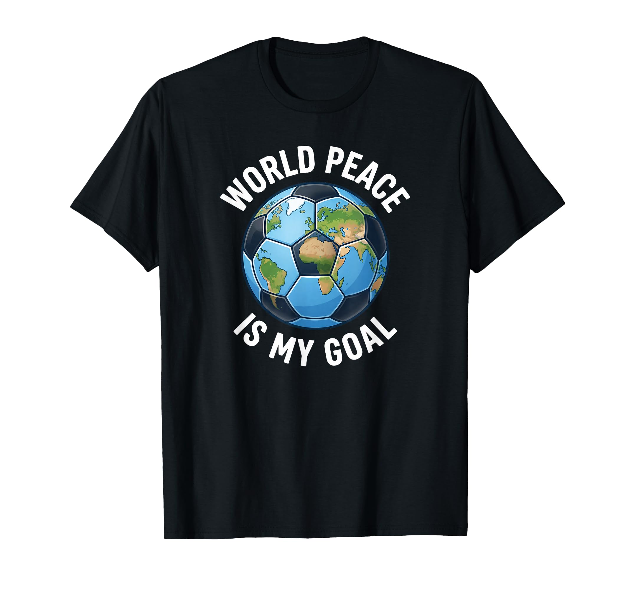 Soccer World Peace Is My Goal T-Shirt - Casual Everyday Wear for Adults