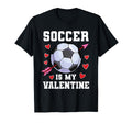 Funny Soccer Is My Valentines Day T-Shirt - Minimalist Print Men Women