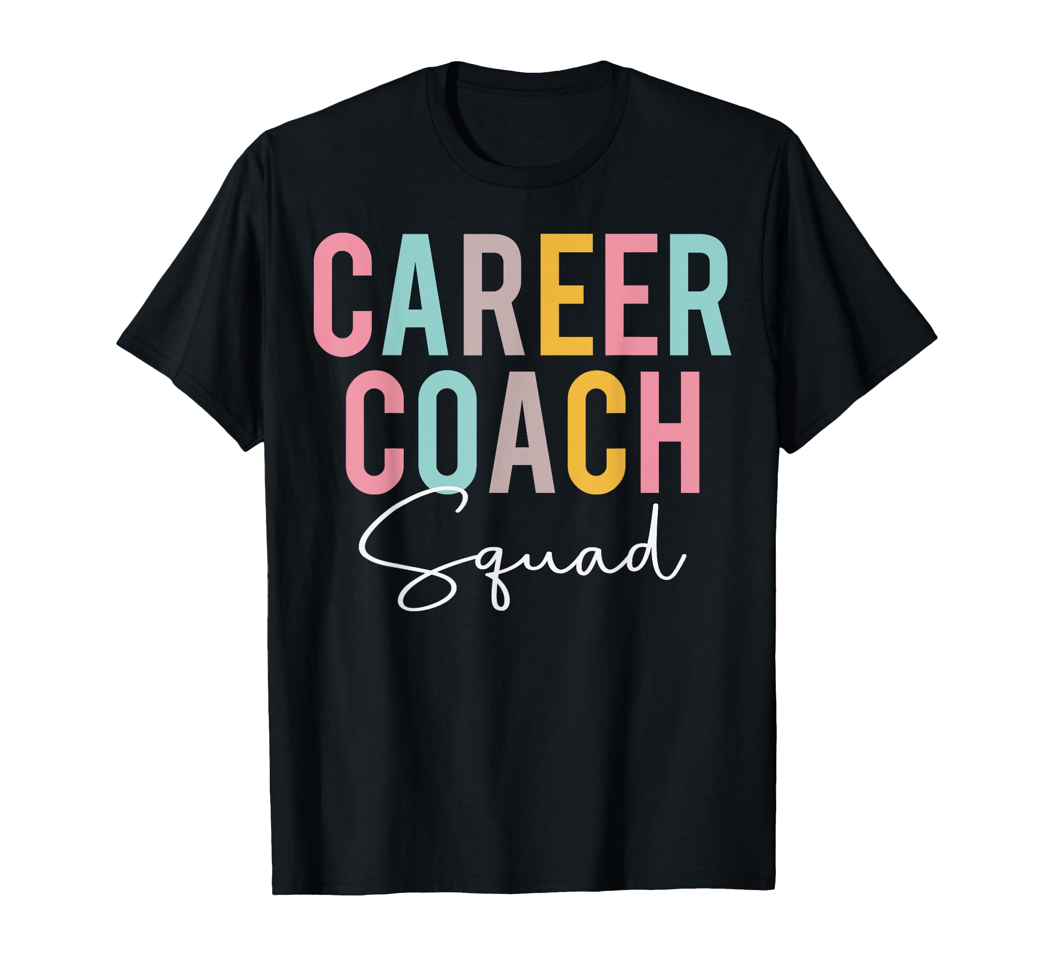Career Coach Squad Colorful T-Shirt - Casual Everyday Wear for Adults