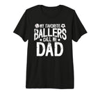 Mens My Favorite Ballers Call Me Dad T-Shirt - Streetwear Style Men Women