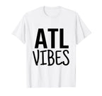 Atl Vibes T-Shirt - Trendy Graphic Unisex