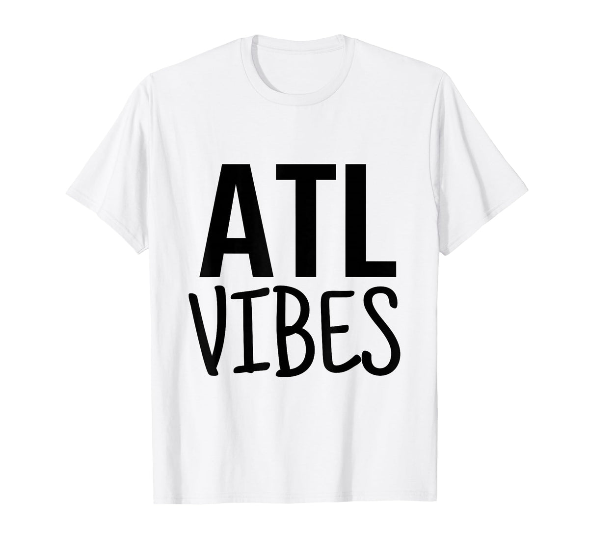 Atl Vibes T-Shirt - Trendy Graphic Unisex